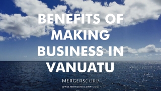 Benefits of Making Business in Vanuatu | Buy & Sell Business