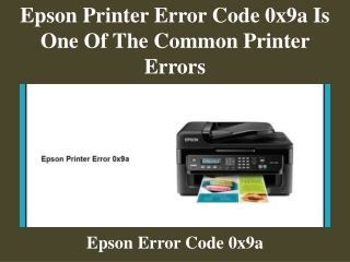 Epson Printer Error Code 0x9a Is One Of The Common Printer Errors