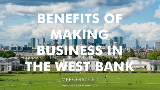 Benefits of Making Business in West Bank | Buy & Sell Business