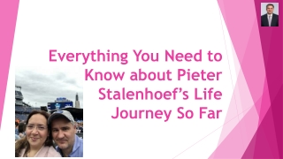 Everything You Need to Know about Pieter Stalenhoef’s Life Journey So Far