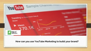 How can you use YouTube Marketing to build your brand?