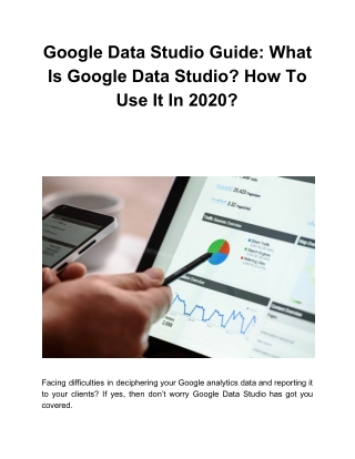 Google Data Studio Guide: What Is Google Data Studio? How To Use It In 2020?