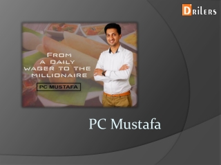 Entrepreneurs Of india Like PC Mustafa