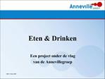 Eten Drinken Een project onder de vlag van de Annevillegroep