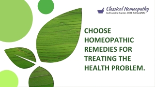 Choose homeopathic remedies for treating the health problem.