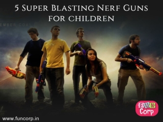 5 Super Blasting Nerf Guns for children