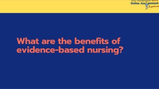 What are the benefits of evidence-based nursing?