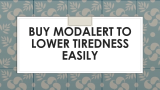 Buy Modalert to lower tiredness easily