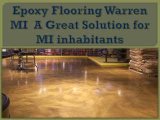 Epoxy Flooring Warren MI : A Great Solution for MI inhabitants