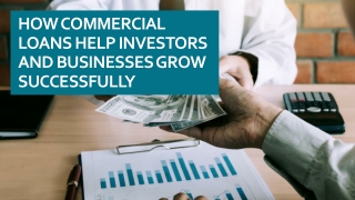 How Commercial Loans Help Investors and Businesses Grow Successfully