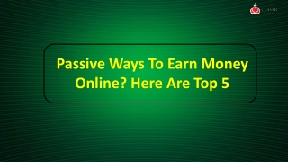 Passive Ways To Earn Money Online? Here Are Top 5