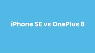 iPhone SE 2020 vs OnePlus 8