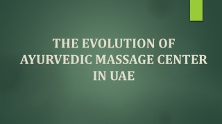 The Evolution of Ayurvedic Massage Center in UAE