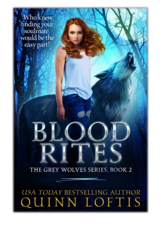 [PDF] Free Download Blood Rites, Book 2 The Grey Wolves Series By Quinn Loftis