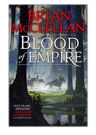 [PDF] Free Download Blood of Empire By Brian McClellan