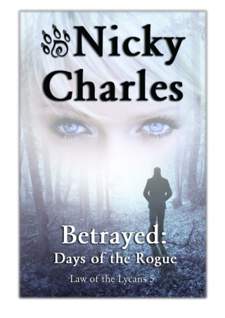[PDF] Free Download Betrayed: Days of the Rogue By Nicky Charles