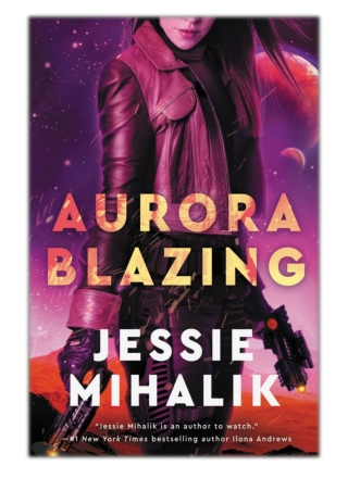 [PDF] Free Download Aurora Blazing By Jessie Mihalik