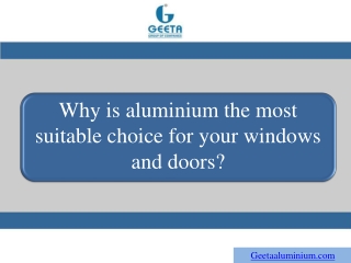 Why is aluminium the most suitable choice for your windows and doors?