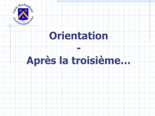 Orientation - Après la troisième…