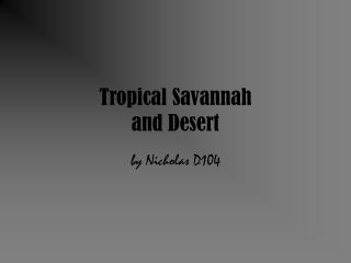 Tropical Savannah and Desert
