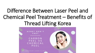 Difference Between Laser Peel and Chemical Peel Treatment