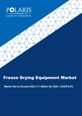 The global freeze drying equipment market size is expected to reach USD 3.11 Billion by 2026 according to a new study by