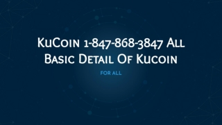 KuCoin 1-847-868-3847 All The Basic Detail Of Kucoin