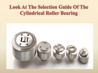 Look At The Selection Guide Of The Cylindrical Roller Bearing