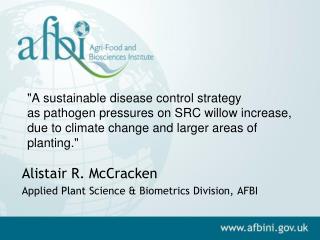 &quot;A sustainable disease control strategy as pathogen pressures on SRC willow increase, due to climate change and lar