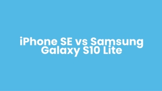 iPhone SE 2020 vs Samsung S10 Lite