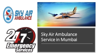 Get Sky Air Ambulance in Mumbai 24-hours with a Medical Team
