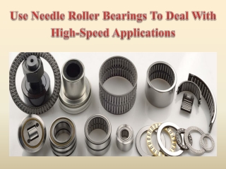 Use Needle Roller Bearings To Deal With High-Speed Applications