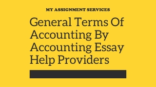 General Terms Of Accounting By Accounting Essay Help Providers