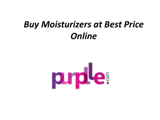 Moisturizer For Face & Skin - Buy Moisturizers at Best Price Online