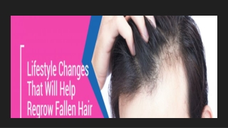 LIFESTYLE CHANGES THAT WILL HELP REGROW FALLEN HAIR