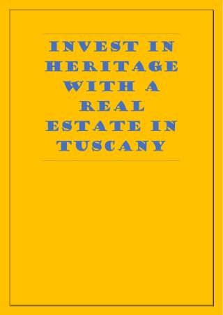 Invest in Heritage with a Real Estate in Tuscany