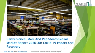 Convenience, Mom And Pop Stores Market Global Report 2020-30: Covid 19 Impact And Recovery