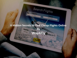 6 Hidden Secrets to Find Cheap Flights Online | 1-800-518-9067|