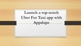 Launch a top-notch Uber For Taxi app with Appdupe