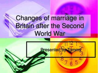 Changes of marriage in Britain after the Second World War