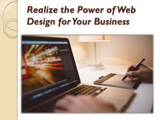 Realize the Power of Web Design for Your Business