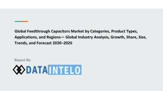 Global Feedthrough Capacitors Market by — Global Industry Analysis, Growth, Share, Size, Trends, and Forecast 2020–2026