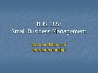 BUS 185: Small Business Management