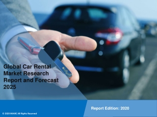 Car Rental Market: Global Industry Trends, Growth, Report Analysis, Size and Forecast Period 2020 - 2025