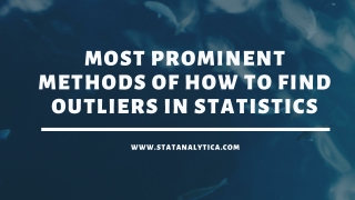 Most Prominent Methods of How to Find Outliers in Statistics