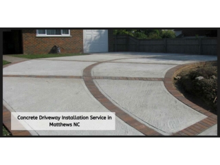 CONCRETE DRIVEWAY INSTALLATION SERVICE IN MATTHEWS NC