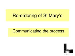 Re-ordering of St Mary’s