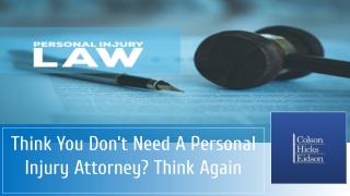 Think You Don’t Need A Personal Injury Attorney? Think Again