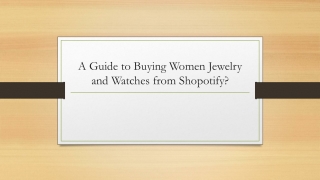 A Guide to Buying Women Jewelry and Watches from Shopotify?