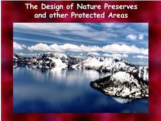 The Design of Nature Preserves and other Protected Areas